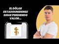 El dólar estadounidense sigue perdiendo valor...