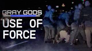 Gray Gods Episode 1: Use of Force