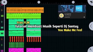 Download Lagu CARA MEMBUAT DJ SEPERTI DJ SANTUY - YOU MAKE MY FEEL MP3