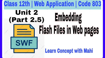 Class 12th Web Application(803) | Embedding Flash Files in Web pages
