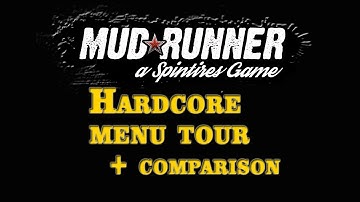 Spintires MudRunner: Hardcore Menu Tour + comparison