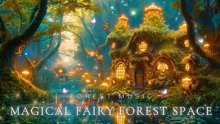 Magical Fairy Forest space Music & Atmosphere Helps You Sleep Well & Have Beautiful Dreams