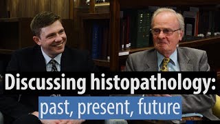 Discussing histopathology  past, present future