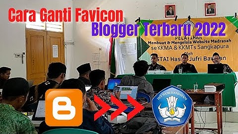 Cara Membuat Web Sekolah (10) Edit Favicon Blogger Terbaru 2022