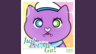 Just Let Me Go! - nerdina