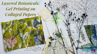 Layered Botanicals: Gel Printing on Collaged Papers