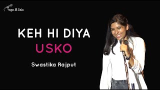 Keh Hi Diya Usko - Swastika Rajput | Tape A Tale | Hindi Storytelling