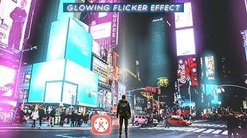 Glowing Flicker Effect Video Editing In Kinemaster 2021 | How To Create Neon Glowing Flicker Effect