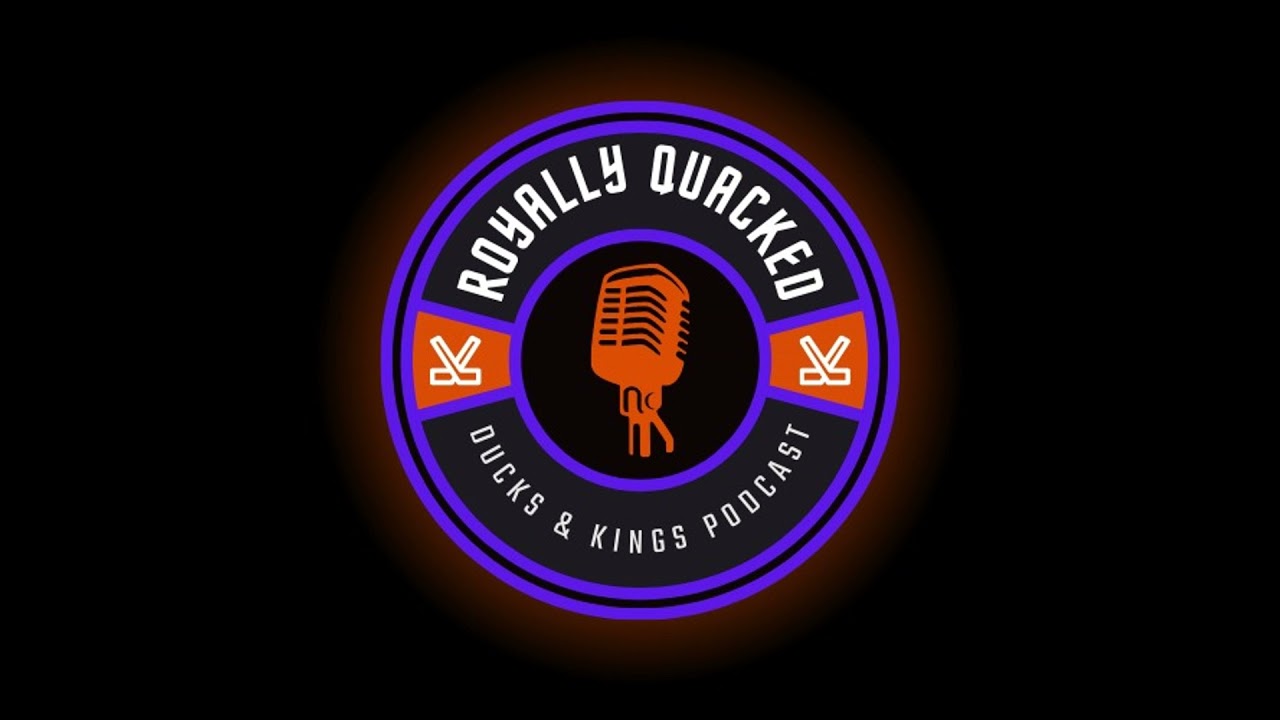 Royally Quacked: Episode 120: Free Agency winners, Risks & Regrets:  Ducks / Kings Edition