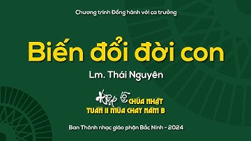 Biến đổi đời con | Lm. Thái Nguyên | Trình bày: Linh Lan