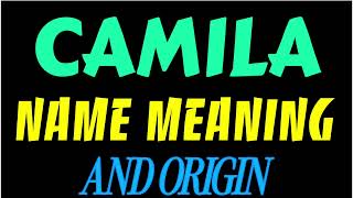 What does the name CAMILA mean | CAMILA meaning in english | Meaning of name CAMILA
