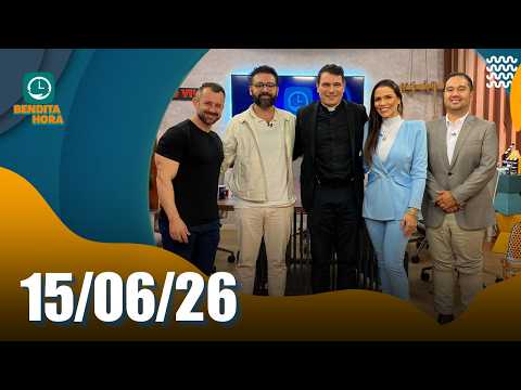 BENDITA HORA | 15/06/26