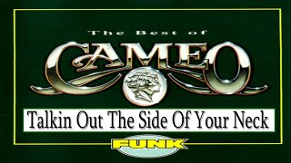 Cameo |Talkin Out The Side Of Your Neck | Funk