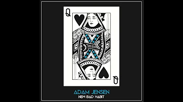 Adam Jensen - New Bad Habit (Official Audio)