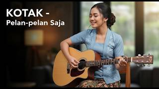 Jasmine Melodies Cover | Pelan Pelan Saja - Kotak | Menghargai Waktu untuk Sembuh