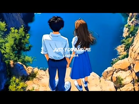 Just You And Me LyraNova Lyrics 
