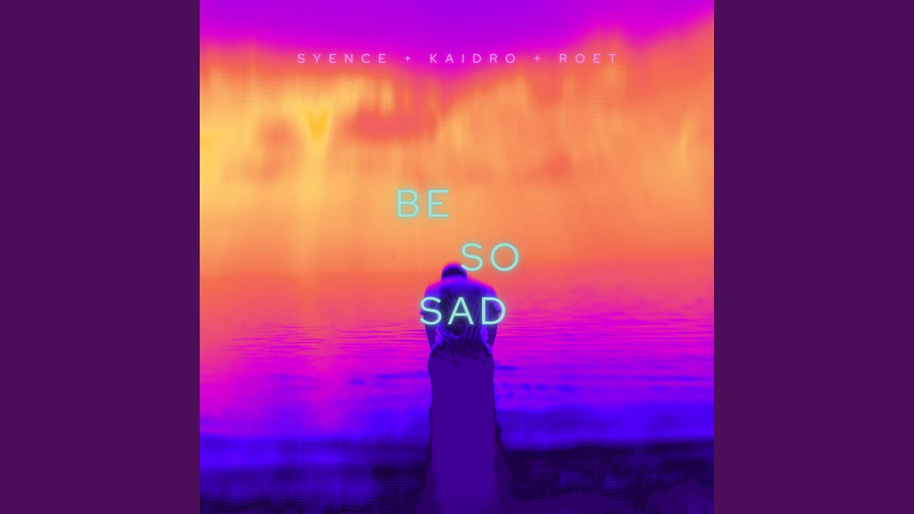 Be So Sad YouTube Music Be So Sad YouTube Music
