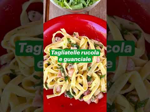 TAGLIATELLE RUCOLA E GUANCIALE primo piatto INTRAMONTABILE DELLA CUCINA ITALIANA