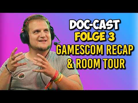 Gamescom Recap & Room Tour of the New Setup | Doc Cast Episode 3 | Members Only
