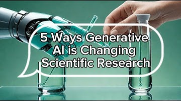 5 Ways Generative AI is Changing Scientific Research