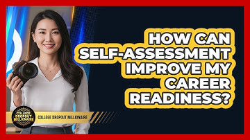 How Can Self-Assessment Improve My Career Readiness?