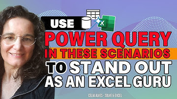 When does it make sense to use Power Query in Excel?