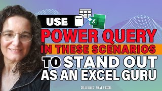 When does it make sense to use Power Query in Excel?