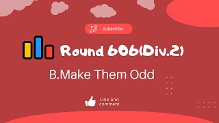 Famous B. Make Them Odd. Codeforces Round 606(Div.2) Wealth