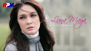 Luna Maya - Cinta Terakhir (Official Music Video)