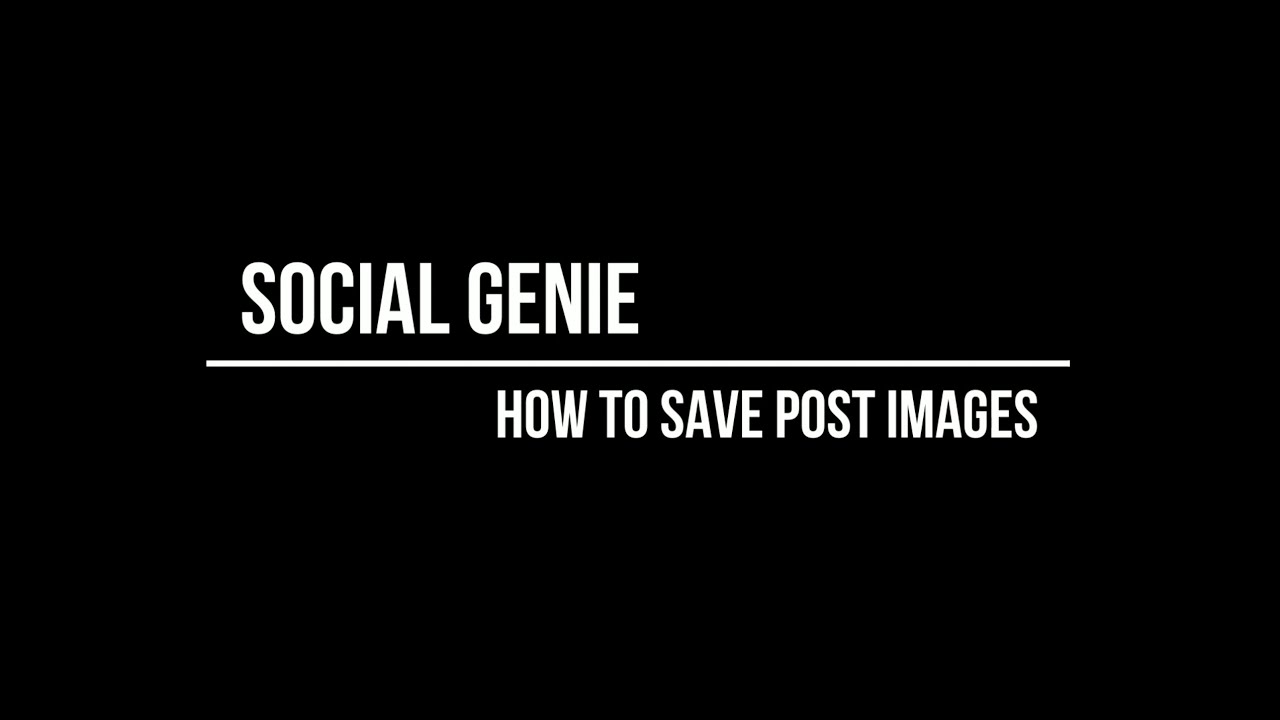 How to Save Post Images in Social Genie