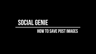 How to Save Post Images in Social Genie