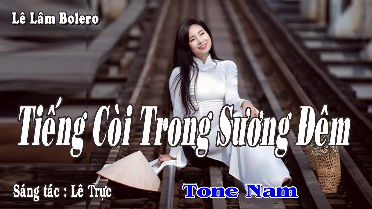 Karaoke - Tiếng Còi Trong Sương Đêm Tone Nam | Lê Lâm Bolero