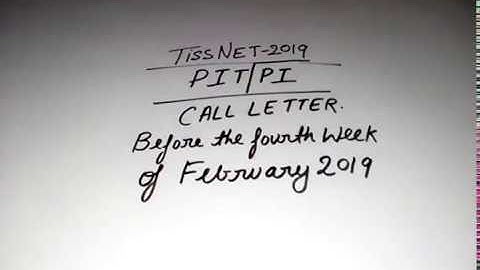 TISSNET-2019 || PIT/PI CALL LETTER DATE ???