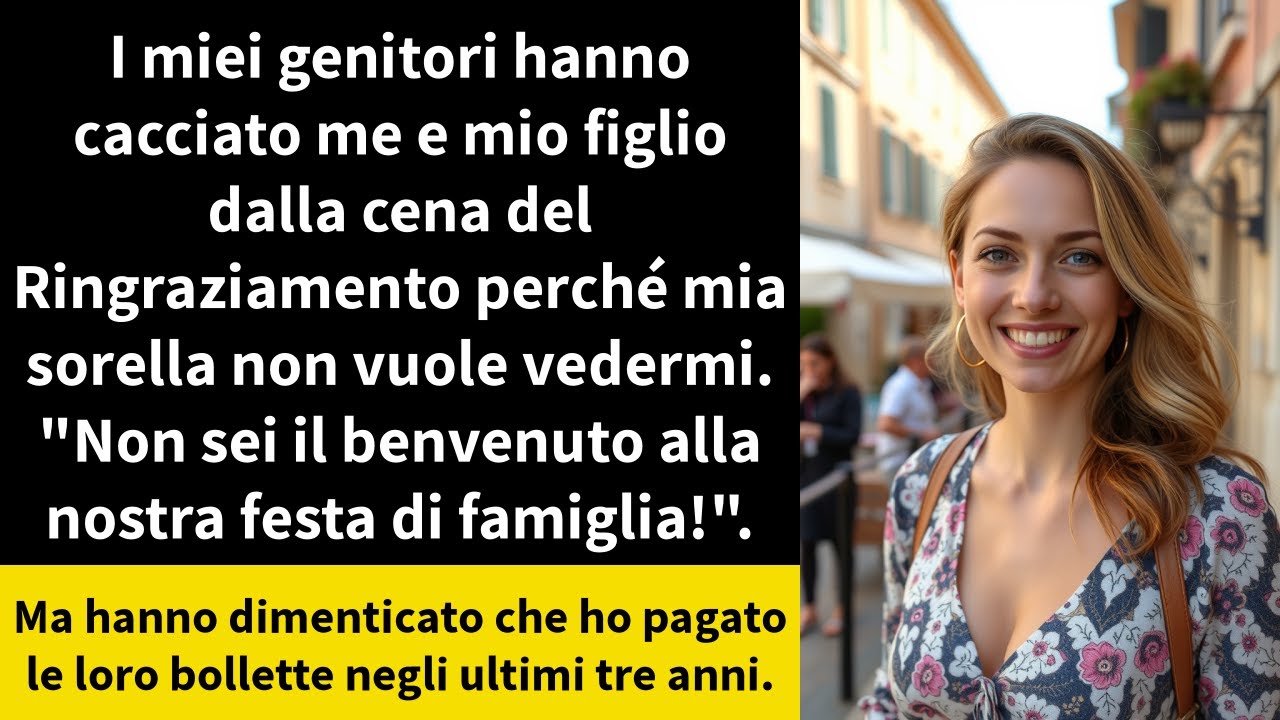 I miei genitori hanno cacciato me e mio figlio dalla cena del Ringraziamento perché mia sorella non