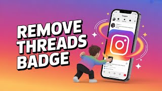 How to Remove the Threads Badge from your Instagram Profile