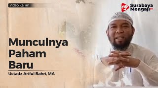 Munculnya Paham Baru - Ustadz Ariful Bahri, Lc , MA