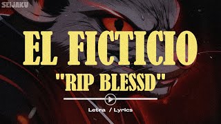 EL FICTICIO | PIRLO "RIP BLESSD" (LETRA)
