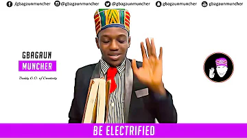 THE THINKING PREACHER : BE ELECTRIFIED