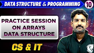 Data Structure & Programming 10 | Practice Session On Arrays | GATE 2025 Series | CS & IT