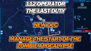 112 Operator The Last Duty BRAND NEW DLC | Zombie Apocalypse Gameplay