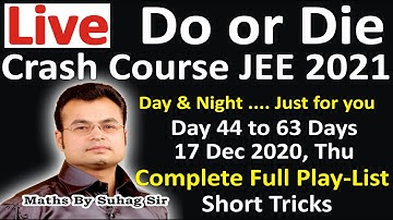 Day 44 to 63 of 60 Days JEE Main Advanced 2021 Do or Die Crash Course Short Tricks Maths Suhag Teko