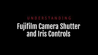 Celebrity Understanding Fujifilm Controls for Shutter Speed and Iris Net Worth