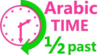 HALF PAST: Tell time in Arabic