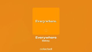 Babsy. - Everywhere: lyrics and songs