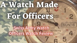 A Watch Made For Officers - Swiss Army Officers Watch Review