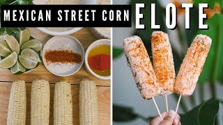 ELOTE RECIPE | EASY MEXICAN STREET CORN