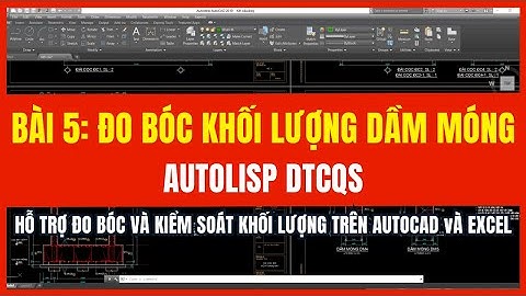 Bài 5. HDSD Autolisp DTCQS đo bóc và kiểm soát khối lượng dầm móng từ Autocad và Excel #autolisp