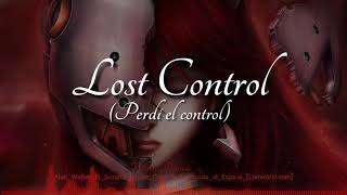 ● Alan Walker ft Sorana - Lost Control (letra en español)