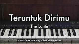 Teruntuk Dirimu - The Lantis | Piano Karaoke by Andre Panggabean
