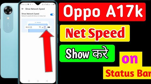 How to show net speed in oppo a17k mobile | oppo a17k mobile me net speed Setting/net on status bar